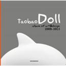 Taobao Doll Album Of Art & Design 2009-2013